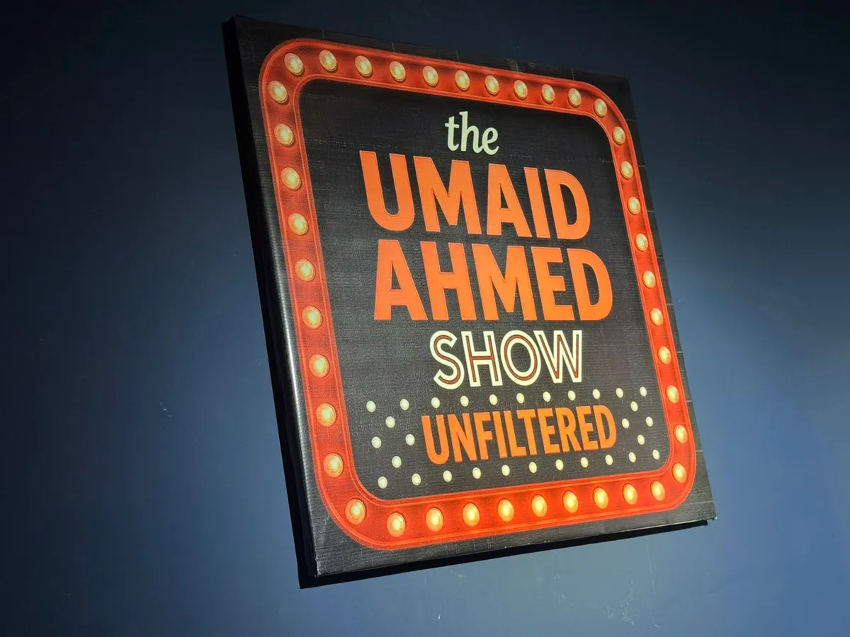 The Umaid Ahmed Show, Unfiltered marquee sign